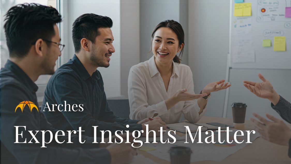 Arches Expert insights