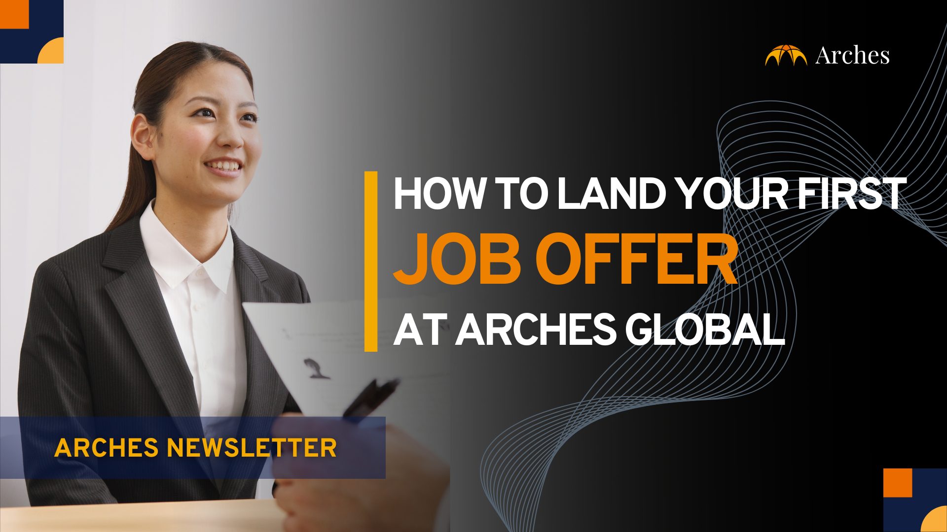 How to Land Your First Job Offer at Arches Global