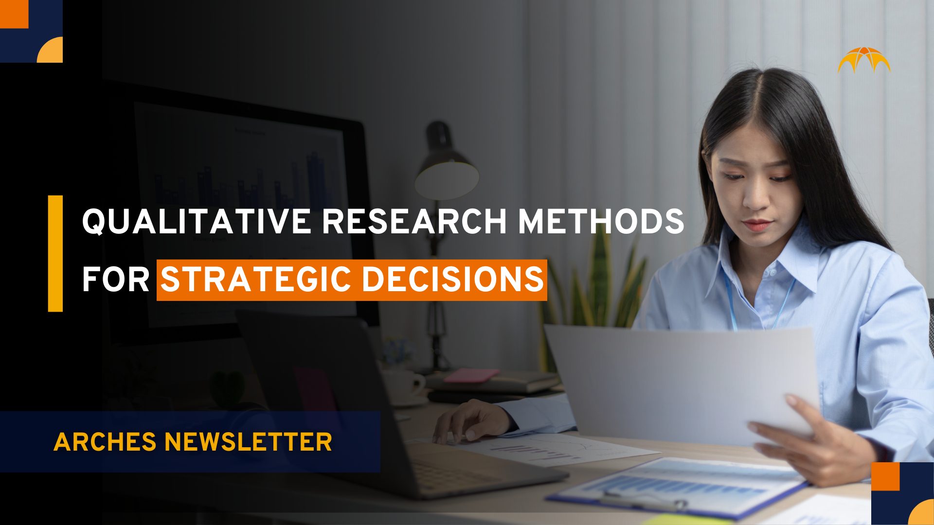 Qualitative Research Methods for Strategic Decisions